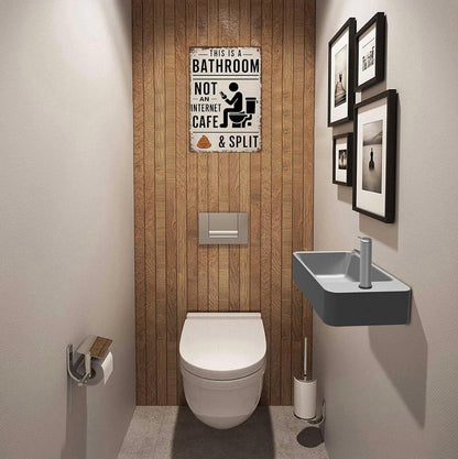 This Is A Bathroom Not An Internet Cafe Sign